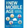 The New Mobile Age: How Technology Will Extend the Healthspan and Optimize the Lifespan - Paperback