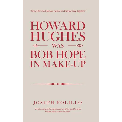 Howard Hughes Was Bob Hope in Make-Up - Hardcover