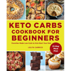 Keto Carbs Cookbook for Beginners: Favorites Made Low Carb to Kick-Start Your Diet - Paperback