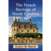 The French Heritage of North Carolina - Paperback