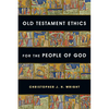 Old Testament Ethics for the People of God - Paperback