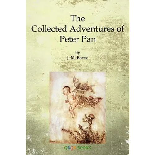 The Collected Adventures of Peter Pan - Paperback