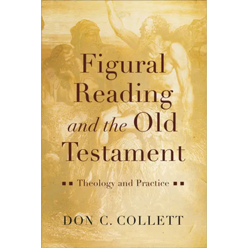 Figural Reading and the Old Testament: Theology and Practice - Paperback