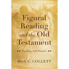 Figural Reading and the Old Testament: Theology and Practice - Paperback