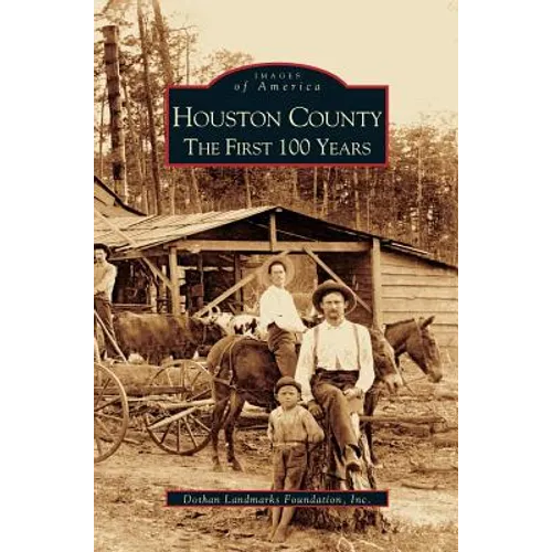 Houston County: The First 100 Years - Hardcover