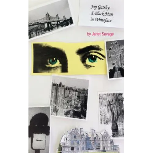 Jay Gatsby: A Black Man in Whiteface - Paperback
