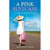 A Pink Suitcase: 22 Tales of Women's Travel - Paperback