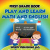 First Grade Book: Play and Learn Math and English - Paperback