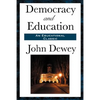 Democracy and Education: A Classic Work of Educational Philosophy and Democratic Thought - Paperback
