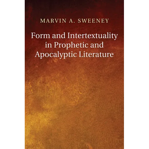 Form and Intertextuality in Prophetic and Apocalyptic Literature - Paperback