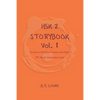 HSK 2 Storybook Vol 1: Stories in Simplified Chinese and Pinyin, 300 Word Vocabulary Level - Paperback