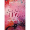 Long Live Love: Walking Out Freedom from Painful Generational Patterns - Hardcover