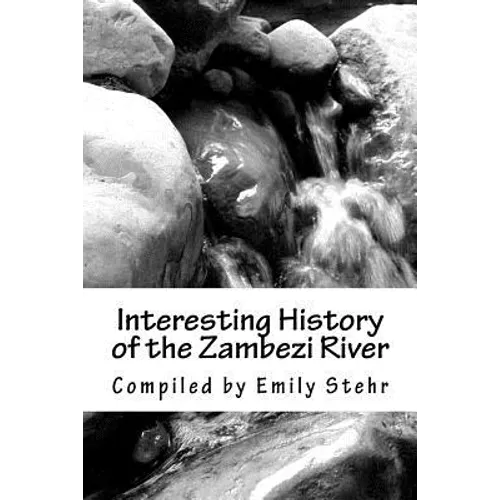 Interesting History of the Zambezi River - Paperback