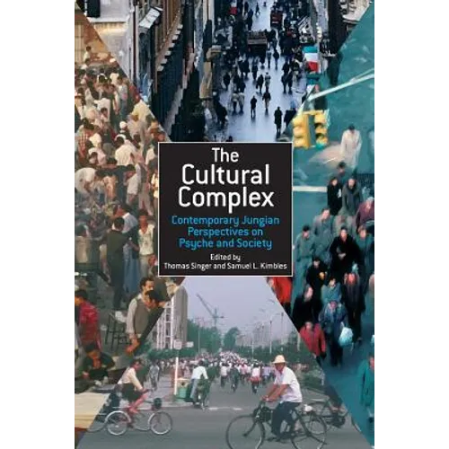 The Cultural Complex: Contemporary Jungian Perspectives on Psyche and Society - Paperback