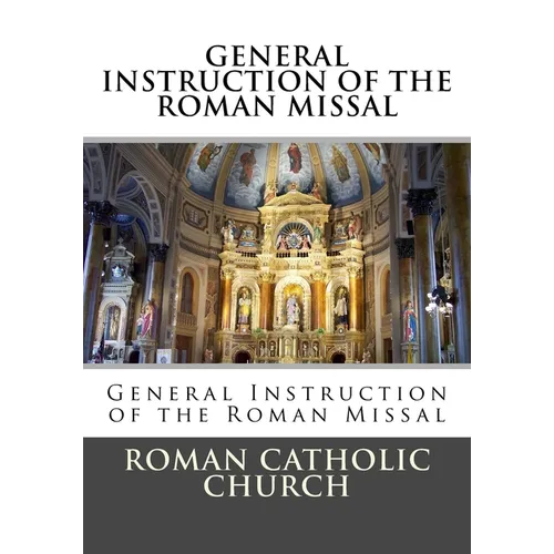 General Instruction Of The Roman Missal (G.I.R.M.) - Paperback