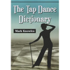 The Tap Dance Dictionary - Paperback