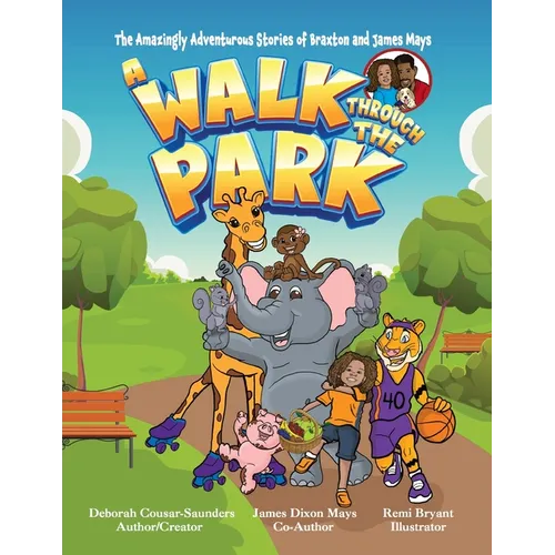 The Amazingly Adventurous Stories Of Braxton and James Mays: A Walk Through The Park - Paperback