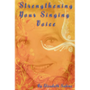 Strengthening Your Singing Voice - Paperback