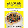 Attention Dynamics: High personal performance in the Digital Age - Paperback