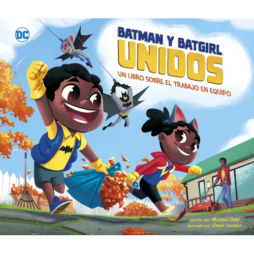 Batman Y Batgirl Unidos: Un Libro Sobre El Trabajo En Equipo (Batman and Batgirl Unite!: A Book about Teamwork) - Library Binding