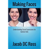 Making Faces: Understanding Facial Expressions for Autistic Kids - Paperback