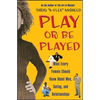 Play or Be Played: What Every Female Should Know about Men, Dating, and Relationships (Original) - Paperback