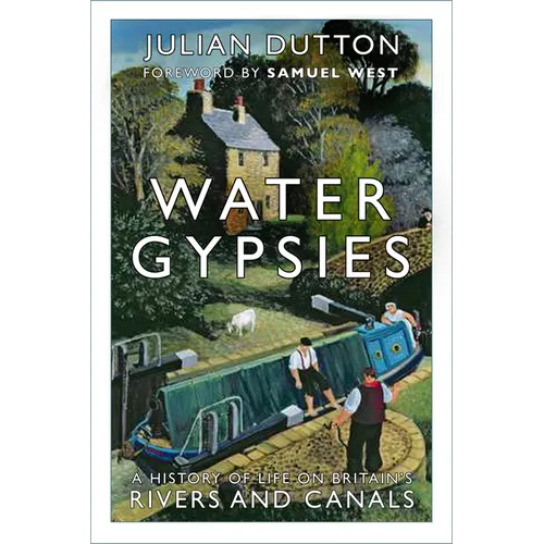 Water Gypsies: A History of Life on Britain's Rivers and Canals - Paperback