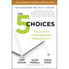 The 5 Choices: The Path to Extraordinary Productivity - Paperback