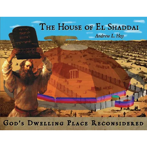 The House of El Shaddai: God's Dwelling Place Reconsidered - Paperback