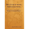My Lunch with Shostakovich - Hardcover