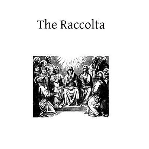 The Raccolta: Or Collection of Indulgenced Prayers & Good Works - Paperback