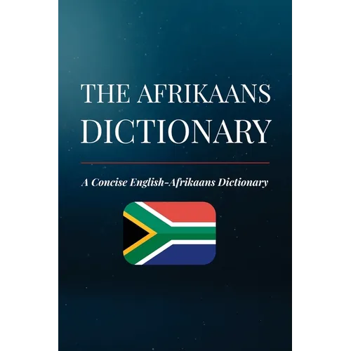 The Afrikaans Dictionary: A Concise English-Afrikaans Dictionary - Paperback