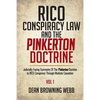 RICO Conspiracy Law and the Pinkerton Doctrine: Judicially Fusing Symmetry Of The Pinkerton Doctrine to RICO Conspiracy Through Mediate Causation - Paperback