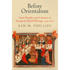 Before Orientalism: Asian Peoples and Cultures in European Travel Writing, 1245-151 - Hardcover