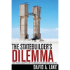The Statebuilder's Dilemma: On the Limits of Foreign Intervention - Paperback
