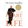 The Change Your Heart, Change Your Life: How Changing What You Believe Will Give You the Great Life You've Always Wanted - Paperback