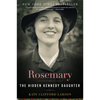 Rosemary: The Hidden Kennedy Daughter - Paperback