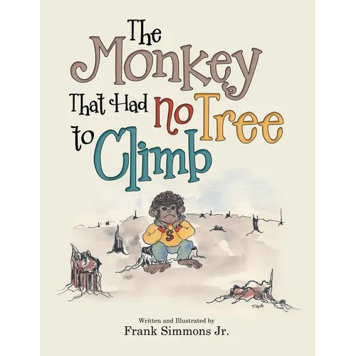 The Monkey That Had No Tree to Climb: A Story for Children - Paperback