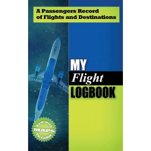 My Flight Logbook: A Passengers Record of Flights and Destinations - Hardcover