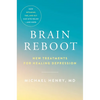 Brain Reboot: New Treatments for Healing Depression - Hardcover