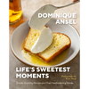 Life's Sweetest Moments: Simple, Stunning Recipes and Their Heartwarming Stories - Hardcover