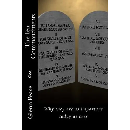 The Ten Commandments: Why they are as important today as ever - Paperback