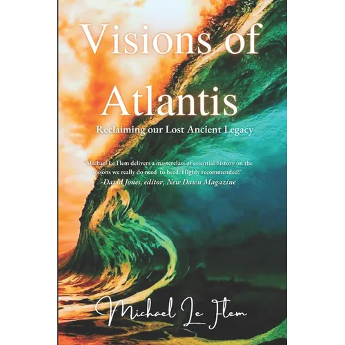 Visions of Atlantis: Reclaiming our Lost Ancient Legacy - Paperback