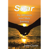Soar: The Ultimate Soul Mate Journey - Paperback