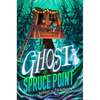 The Ghost of Spruce Point - Paperback