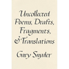 Uncollected Poems, Drafts, Fragments, and Translations - Hardcover