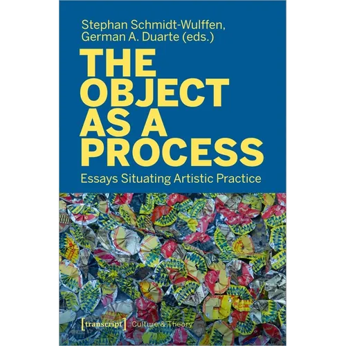 The Object as a Process: Essays Situating Artistic Practice - Paperback