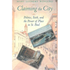 Claiming the City: Politics, Faith, and the Power of Place in St. Paul - Paperback