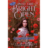 Into the Bright Open: A Secret Garden Remix - Hardcover