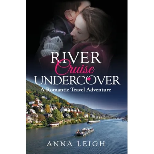 River Cruise Undercover: A Romantic Travel Adventure - Paperback